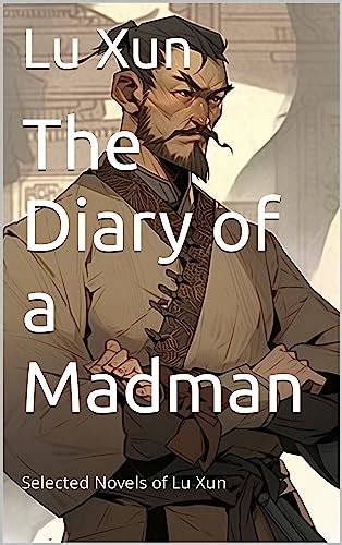 uxun|is a madman diary short novella by lu xun.